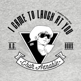 I Came To Laugh At You [V1] T-Shirt